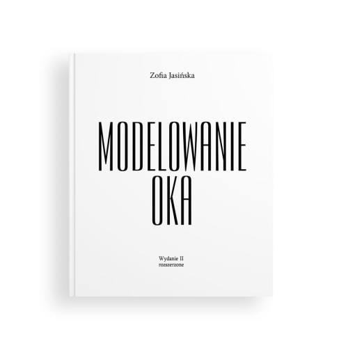 Modelowanie Oka Wydanie II - Zofia Jasińska - Książka
