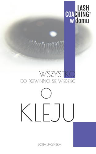 e-book: Wszystko co powinno się wiedzieć o kleju - Lash Coaching w Domu - Zofia Jasińska